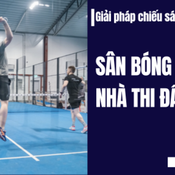 Giải pháp chiếu sáng sân bóng
